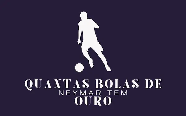 Quantas Bolas de Ouro Neymar Tem? A Trajetória de um Ícone do Futebol Mundial