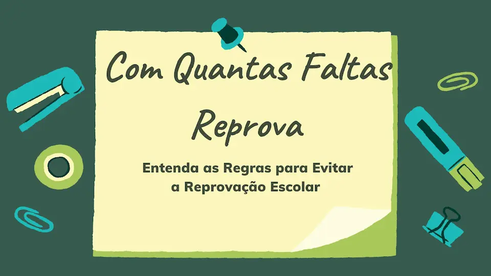 Com Quantas Faltas Reprova? Entenda as Regras para Evitar a Reprovação Escolar