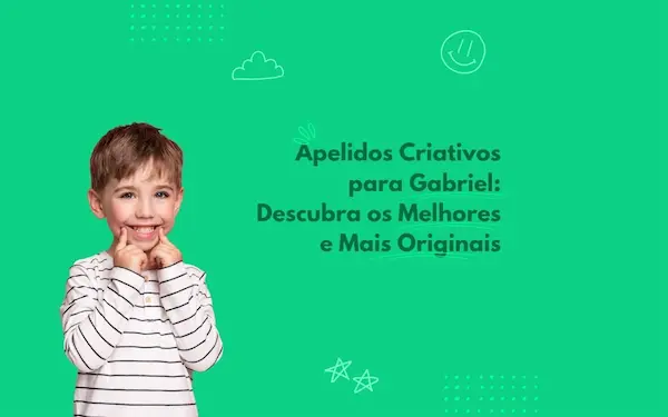 Apelidos Criativos para Gabriel: Descubra os Melhores e Mais Originais