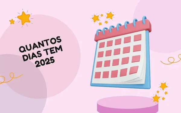 Quantos Dias Tem 2025? Descubra o Número de Dias e Como Ele Se Relaciona com o Calendário